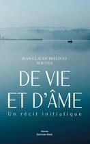 Couverture du livre « De vie et d'âme : Un récit initiatique » de Jean-Claude Brelivet aux éditions Editions Maia