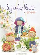 Couverture du livre « Le jardin fleuri de Valérie : 17 créations au crochet » de Valerie Filuncrochet aux éditions Valerie Filuncrochet