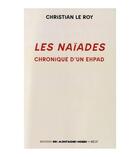Couverture du livre « Les naïades chronique d'un Ehpad » de Christian Leroy aux éditions Montagnes Noires