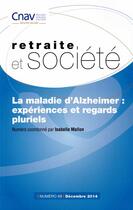 Couverture du livre « La maladie d'Alzheimer : expériences et regards pluriels » de Caisse Nationale D'Assurance Vieillesse aux éditions Documentation Francaise