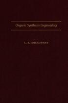 Couverture du livre « Organic Synthesis Engineering » de Doraiswamy L K aux éditions Oxford University Press Usa