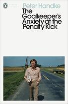 Couverture du livre « Peter handke the goalkeeper's anxiety at the penalty kick (penguin modern classics) /anglais » de Peter Handke aux éditions Penguin Uk