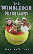 Couverture du livre « The Wimbledon Miscellany » de Lynam Des aux éditions History Press Digital