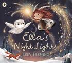 Couverture du livre « ELLA''S NIGHT LIGHTS » de Fleming Lucy aux éditions Walker Books