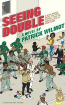 Couverture du livre « Seeing Double » de Wilmot Patrick aux éditions Random House Digital