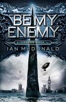 Couverture du livre « Be My Enemy » de Ian Mcdonald aux éditions Quercus Publishing Digital