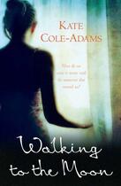 Couverture du livre « Walking to the Moon » de Cole-Adams Kate aux éditions Quercus Publishing Digital