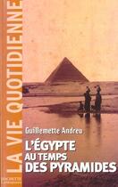 Couverture du livre « L'Egypte Au Temps Des Pyramides » de Andreu-G aux éditions Hachette Litteratures