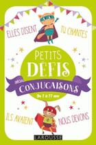 Couverture du livre « Petits défis ; spécial conjugaisons » de  aux éditions Larousse