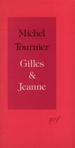 Couverture du livre « Gilles & jeanne » de Michel Tournier aux éditions Gallimard