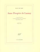 Couverture du livre « Anne-Prospère de Launay : «L'amour de Sade» » de Sade D.A.F. De aux éditions Gallimard