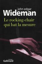 Couverture du livre « Le rocking-chair qui bat la mesure » de Wideman John Ed aux éditions Gallimard