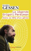 Couverture du livre « La légende de Grigori Perelman ; dans la tête d'un génie » de Masha Gessen aux éditions Flammarion