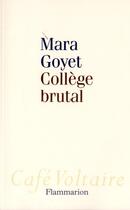 Couverture du livre « Collège brutal » de Mara et Goyet aux éditions Flammarion