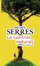 Couverture du livre « Le contrat naturel » de Michel Serres aux éditions Flammarion