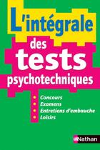 Couverture du livre « L'intégrale des tests psychotechniques » de Elisabeth Simonin aux éditions Nathan