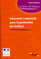 Couverture du livre « Intervenir à domicile pour la protection de l'enfant » de  aux éditions Documentation Francaise