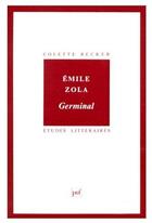 Couverture du livre « ETUDES LITTERAIRES T.2 ; Germinal, d'Emile Zola » de Colette Becker aux éditions Puf