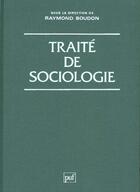 Couverture du livre « Traite de sociologie » de Raymond Boudon aux éditions Puf