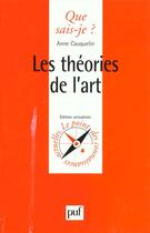 Couverture du livre « Les theories de l'art » de Anne Cauquelin aux éditions Que Sais-je ?