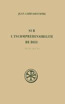 Couverture du livre « Sur l'incompréhensibilité de Dieu » de Jean Chrysostome aux éditions Cerf