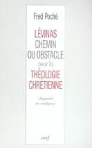 Couverture du livre « Levinas, chemin ou obstacle pour la theologie chretienne ? » de Fred Poche aux éditions Cerf