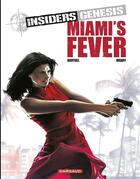 Couverture du livre « Insiders - genesis Tome 3 : Miami's fever » de Jean-Claude Bartoll et Renaud Garreta et Luc Brahy aux éditions Dargaud