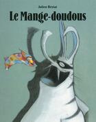 Couverture du livre « Le mange-doudous » de Julien Beziat aux éditions Ecole Des Loisirs