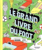 Couverture du livre « Le grand livre du foot » de Damien Weighill et Mundial aux éditions Albin Michel