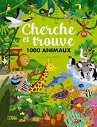 Couverture du livre « Cherche et trouve : 1000 animaux » de Remy Tornior aux éditions Lito