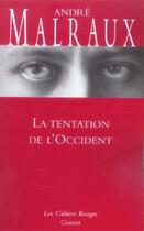 Couverture du livre « La tentation de l'occident » de Andre Malraux aux éditions Grasset