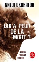 Couverture du livre « Qui a peur de la mort ? » de Nnedi Okorafor aux éditions Le Livre De Poche