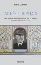 Couverture du livre « L'Algérie de Pétain » de Pierre Darmon aux éditions Perrin