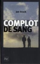 Couverture du livre « Complot de sang - vol03 » de Jon Stock aux éditions Fleuve Editions