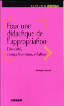 Couverture du livre « Pour une didactique de l'appropriation ; diversité, compréhension, relation » de Veronique Castellotti aux éditions Didier