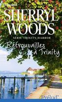 Couverture du livre « Retrouvailles à Trinity » de Sherryl Woods aux éditions Harlequin