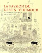 Couverture du livre « La passion du dessin d'humour » de Philippe Caubet et Martine Gossieaux aux éditions Buchet Chastel