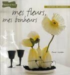 Couverture du livre « Mes fleurs, mes bonheurs » de Annie Uzureau aux éditions Dessain Et Tolra