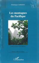Couverture du livre « Les montagnes du pacifique » de Dominique Cadilhac aux éditions L'harmattan