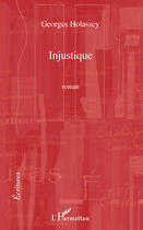 Couverture du livre « Injustique » de Georges Holassey aux éditions Editions L'harmattan