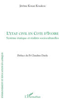 Couverture du livre « L'état civil en Côte d'Ivoire ; système étatique et réalites socioculturelles » de Jerome Konan Kouakou aux éditions Editions L'harmattan