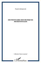 Couverture du livre « Dictionnaire des musiques microtonales » de Franck Jedrzejewski aux éditions Editions L'harmattan