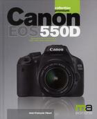 Couverture du livre « Canon EOS 550D » de Jean-Francois Vibert aux éditions Micro Application
