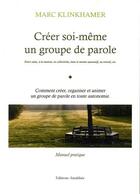 Couverture du livre « Creer soi-meme un groupe de parole » de Klinkhamer aux éditions Amalthee