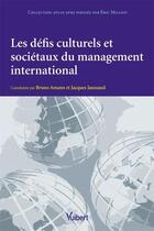 Couverture du livre « Les défis culturels et sociétaux du management international » de Bruno Amann et Jacques Jaussard et Collectif aux éditions Vuibert