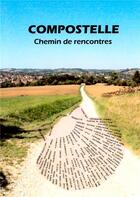 Couverture du livre « Compostelle ; chemin de rencontres » de Joelle Thibaud aux éditions Books On Demand