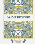 Couverture du livre « La joie de vivre : Le douziÃ¨me roman de la sÃ©rie des Rougon-Macquart » de Émile Zola aux éditions Books On Demand