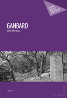 Couverture du livre « Ganbaro » de Julien Villefranque aux éditions Mon Petit Editeur