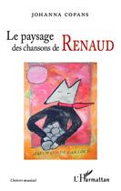 Couverture du livre « Le paysage des chansons de Renaud » de Johanna Copans aux éditions L'harmattan