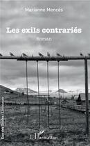 Couverture du livre « Les exils contrariés » de Marianne Mences aux éditions L'harmattan